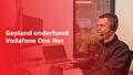 Gepland onderhoud Vodafone One Net.